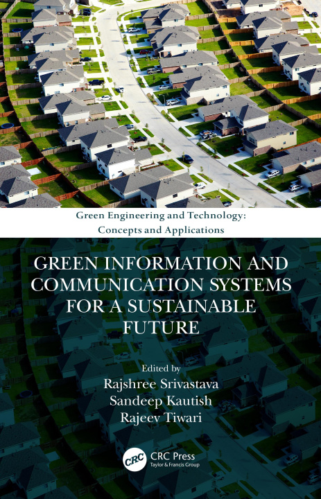 Knjiga Green Information and Communication Systems for a Sustainable Future Rajshree Srivastava