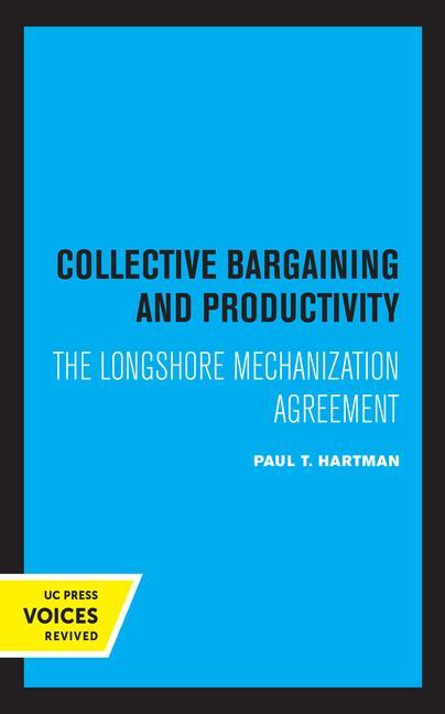 Könyv Collective Bargaining and Productivity Paul T. Hartman