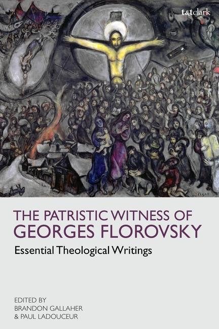 Kniha Patristic Witness of Georges Florovsky Brandon Gallaher