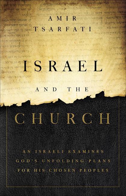 Książka Israel and the Church: An Israeli Examines God's Unfolding Plans for His Chosen Peoples 