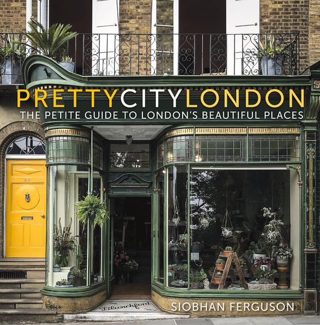 Könyv prettycitylondon: The Petite Guide to London's Beautiful Places SIOBHAN FERGUSON