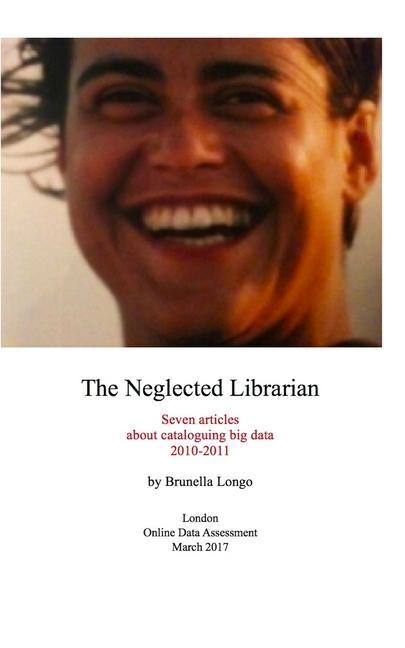 Carte Neglected Librarian Brunella Longo