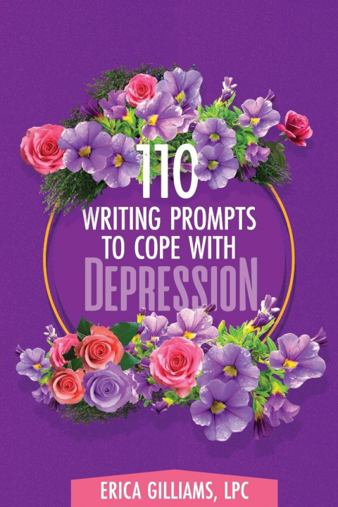 Knjiga 110 Writing Prompts to Cope with Depression Erica Gilliams
