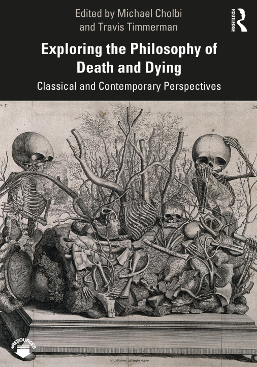 Book Exploring the Philosophy of Death and Dying Michael Cholbi