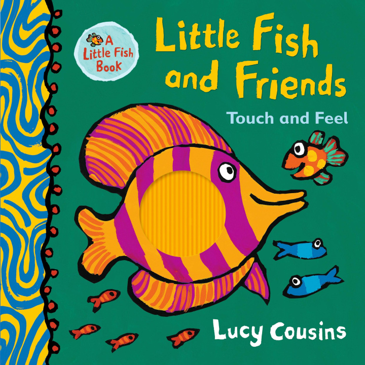 Kniha Little Fish and Friends: Touch and Feel Lucy Cousins