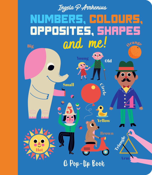 Könyv Numbers, Colours, Opposites, Shapes and Me! Ingela P. Arrhenius