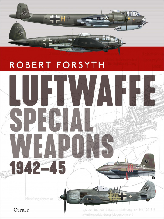 Книга Luftwaffe Special Weapons 1942-45 Jim Laurier