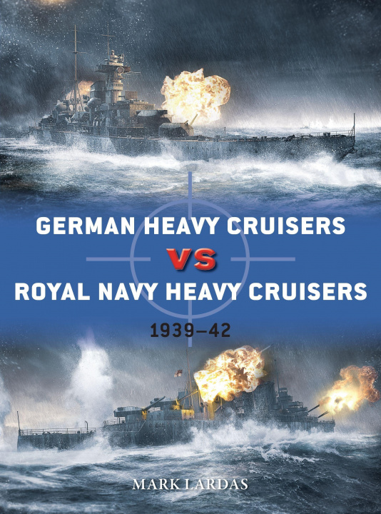 Kniha German Heavy Cruisers vs Royal Navy Heavy Cruisers Ian Palmer