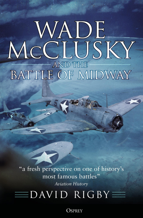 Carte Wade McClusky and the Battle of Midway Rigby David Rigby