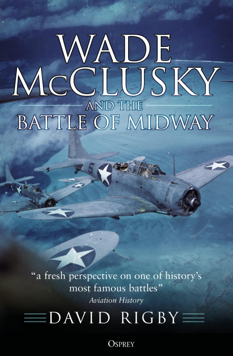 Książka Wade McClusky and the Battle of Midway Rigby David Rigby