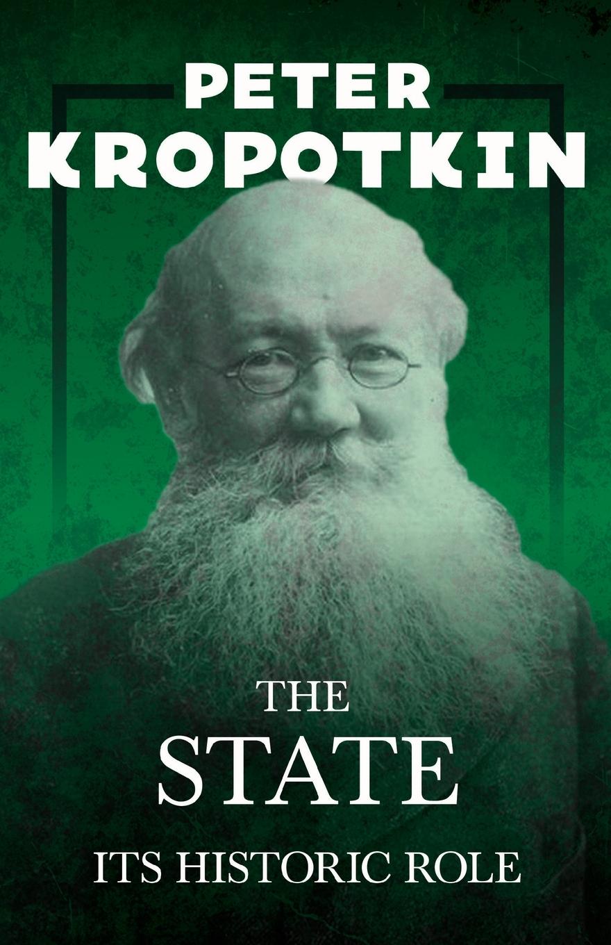 Knjiga State - Its Historic Role Peter Kropotkin