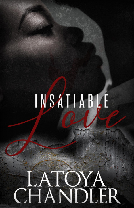 Книга Insatiable Love Latoya Chandler