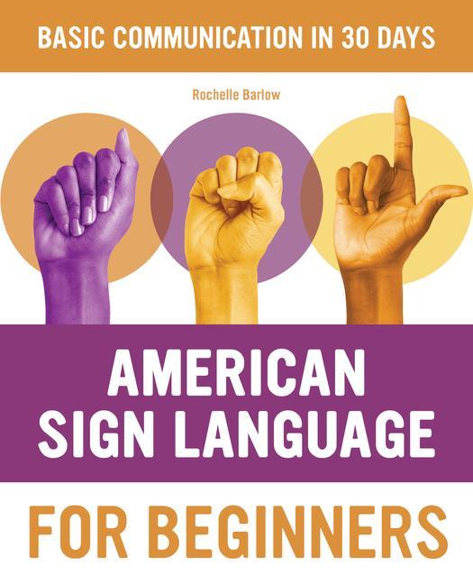 Kniha American Sign Language for Beginners: Learn Signing Essentials in 30 Days 