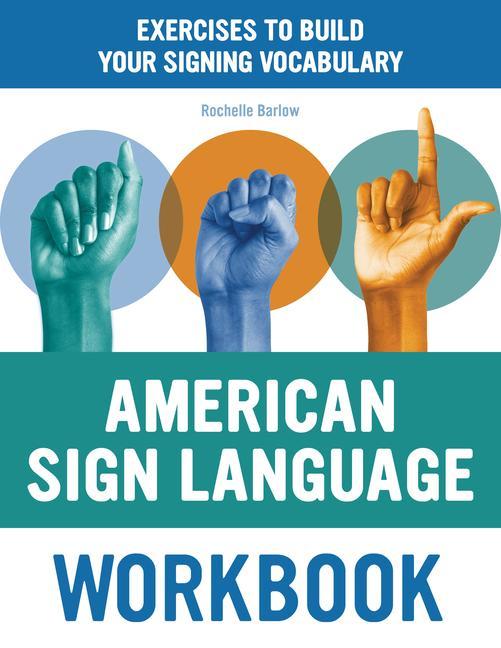 Kniha American Sign Language Workbook: Exercises to Build Your Signing Vocabulary 