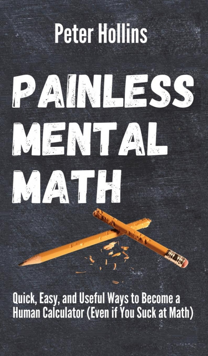 Knjiga Painless Mental Math Peter Hollins