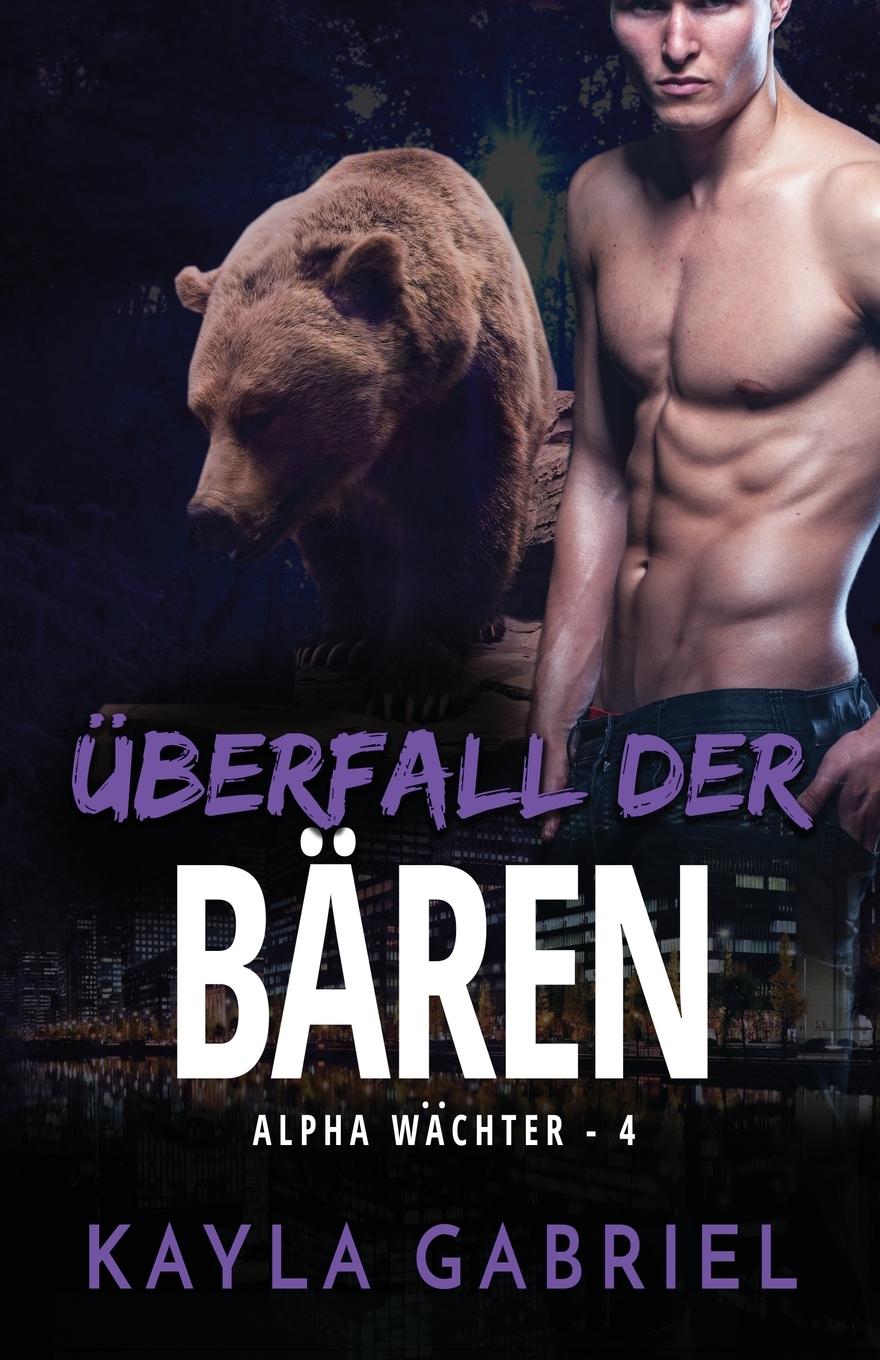 Knjiga Überfall der Bären Kayla Gabriel