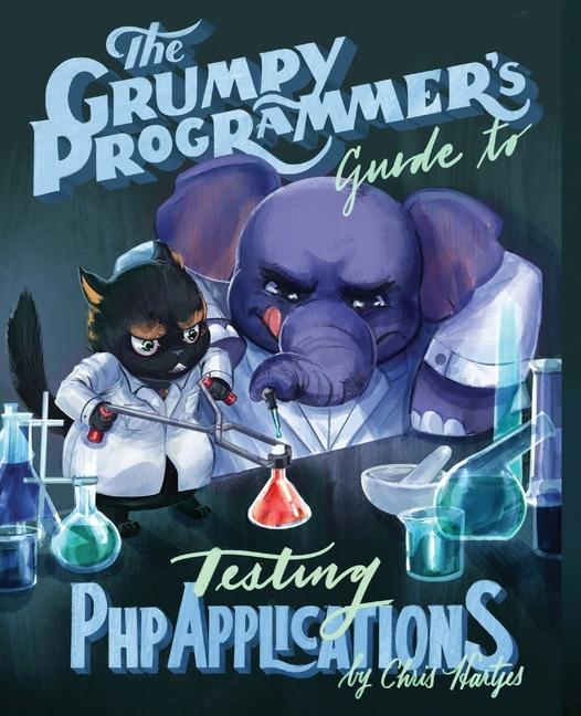 Knjiga The Grumpy Programmer's Guide To Testing PHP Applications Chris Hartjes