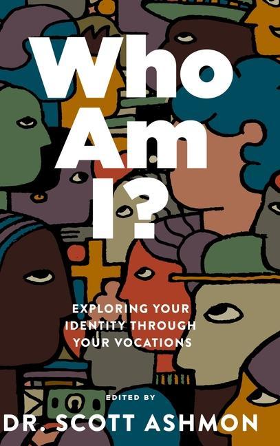 Kniha Who Am I?: Exploring Your Identity through Your Vocations 