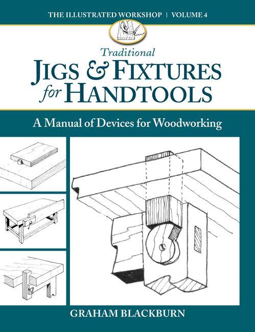 Könyv Traditional Jigs & Fixtures for Handtools 