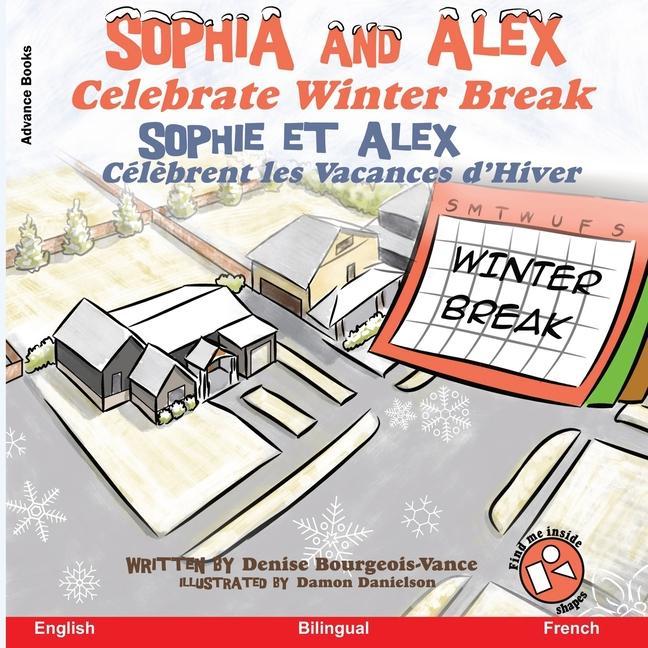 Kniha Sophia and Alex Celebrate Winter Break: Sophia et Alex Cél?brent les Vacances d'Hiver Damon Danielson