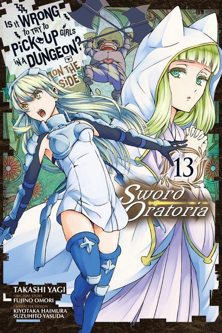 Könyv Is It Wrong to Try to Pick Up Girls in a Dungeon? On the Side: Sword Oratoria, Vol. 13 (manga) 