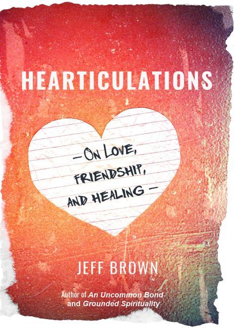 Kniha Hearticulations: On Love, Friendship & Healing: On Love, Friendship & Healing 
