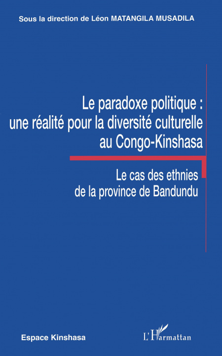 Kniha Le paradoxe politique : une réalité pour la diversité culturelle au Congo-Kinshasa 