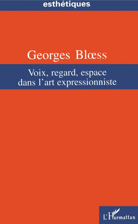 Knjiga Voix, regard, espace dans l'art expressionniste Bloess