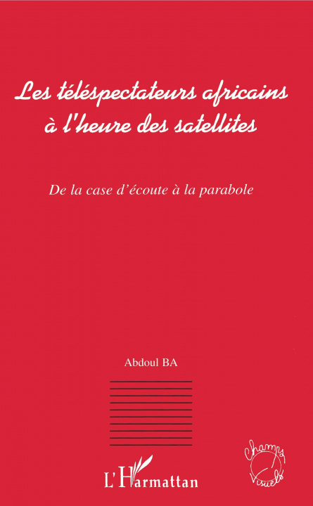 Knjiga Les téléspectateurs africains ? l'heure des satellites Ba