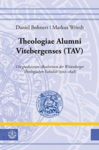 Könyv Theologiae Alumni Vitebergenses (TAV) Markus Wriedt