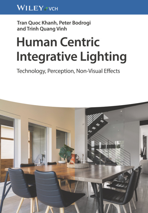 Kniha Human Centric Integrative Lighting - Technology, Perception, Non-Visual Effects 