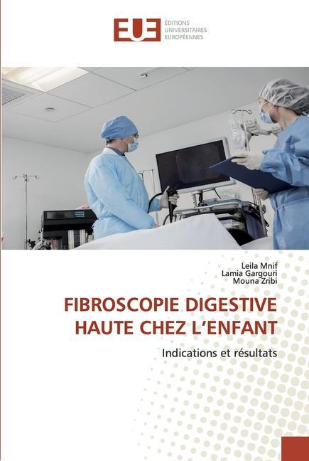 Knjiga Fibroscopie Digestive Haute Chez l'Enfant Lamia Gargouri