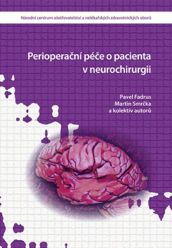 Libro Perioperační péče o pacienta v neurochirurgii Pavel Fadrus; Martin Smrčka; kolektiv autorů