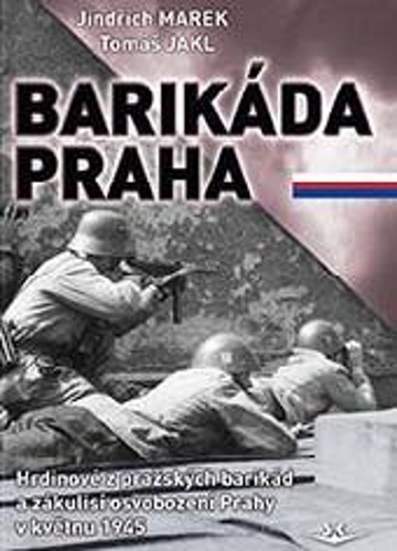 Book Barikáda Praha Jindřich Marek; Tomáš Jakl