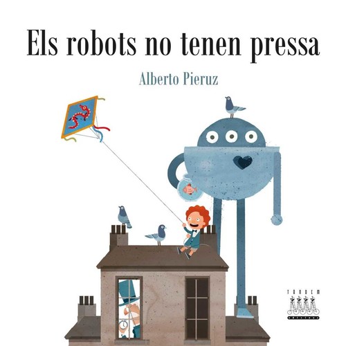 Kniha ELS ROBOTS NO TENEN PRESSA ALBERTO PIERUZ QUINTANA