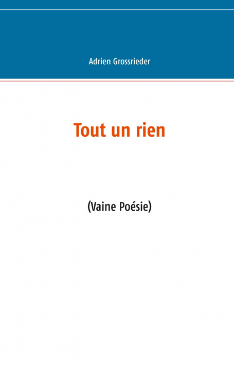 Книга Tout un rien Adrien Grossrieder