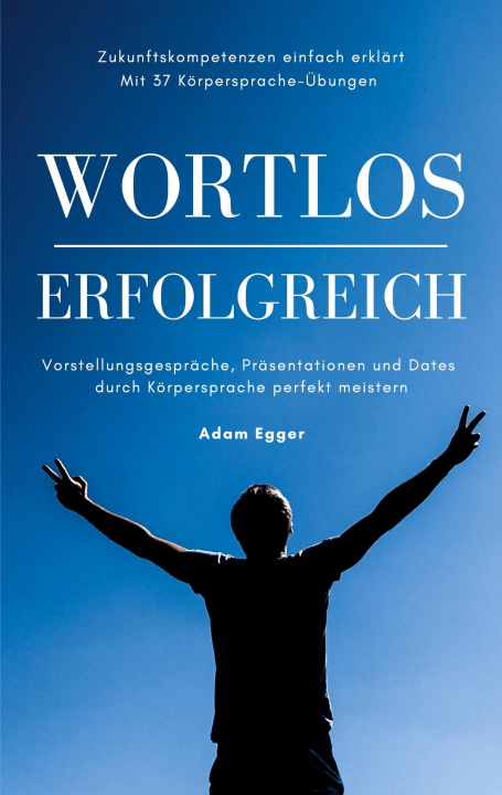 Buch Wortlos erfolgreich Adam Egger