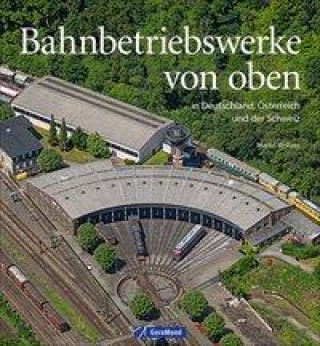 Kniha Bahnbetriebswerke von oben 