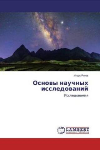 Knjiga Osnowy nauchnyh issledowanij Igor' Rogow
