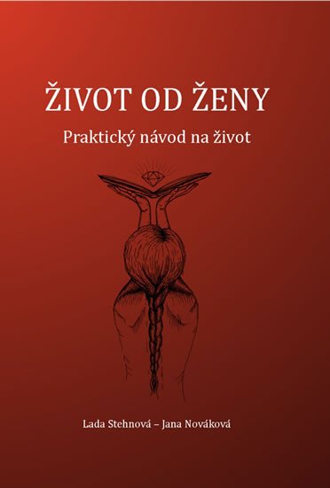 Könyv Život od ženy - Praktický návod na život Jana Nováková