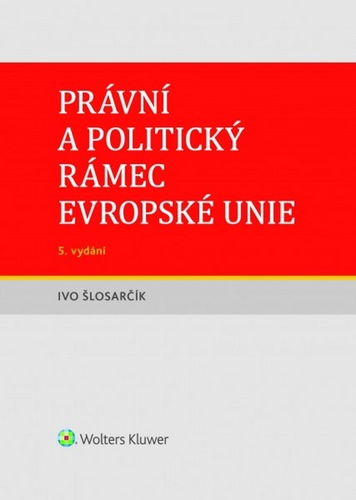 Книга Právní a politický rámec Evropské unie Ivo Šlosarčík