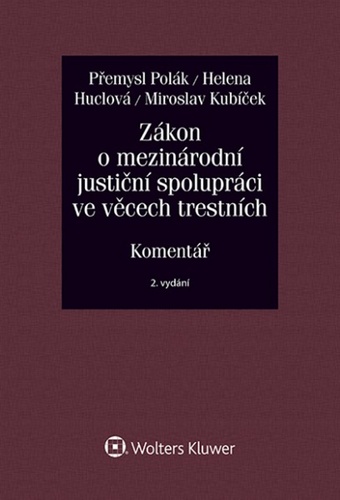 Kniha Zákon o mezinárodní justiční spolupráci ve věcech trestních Helena Huclová