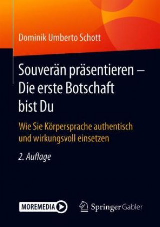 Knjiga Souveran prasentieren - Die erste Botschaft bist Du Dominik Umberto Schott