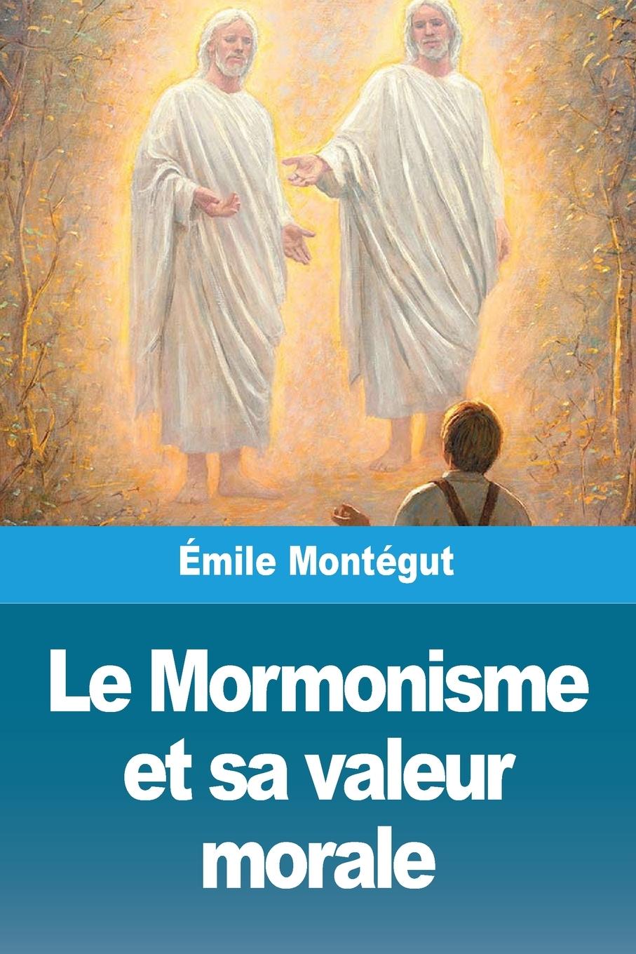 Kniha Le Mormonisme et sa valeur morale 