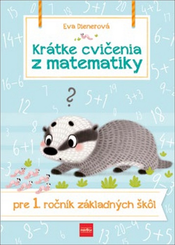 Könyv Krátke cvičenia z matematiky pre 1. ročník ZŠ Eva Dienerová