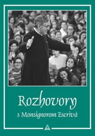 Libro Rozhovory s Monsignorom Escrivá Josemaría Escrivá de Balaguer