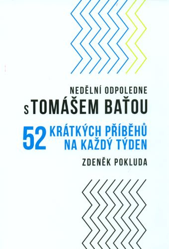 Book Nedělní odpoledne s Tomášem Baťou Zdeněk Pokluda