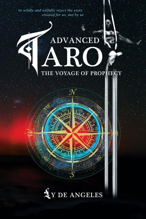 Könyv Advanced Tarot The Voyage of Prophecy 