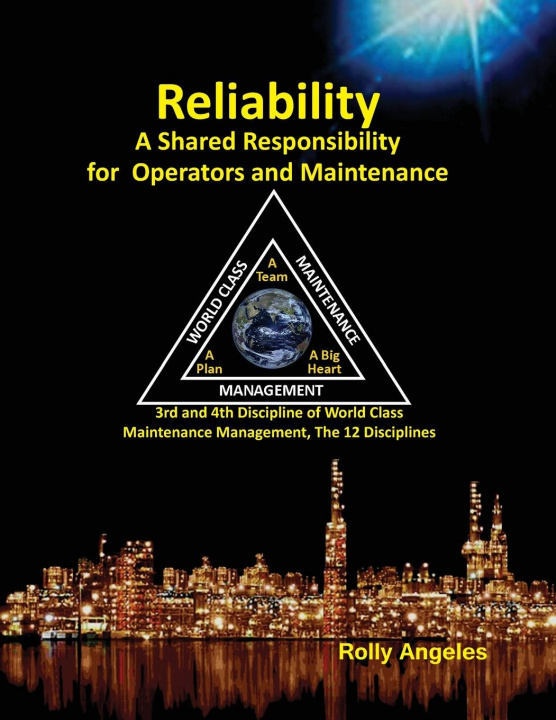 Knjiga Reliability - A Shared Responsibility for Operators and Maintenance Rolly Angeles