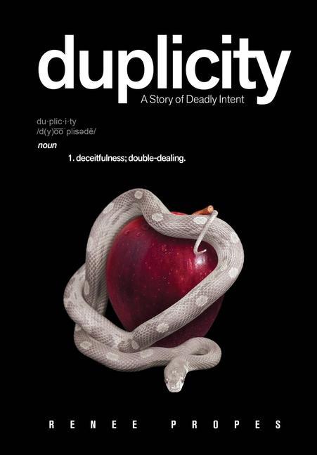 Knjiga duplicity - A Story of Deadly Intent Renee Propes